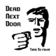 Dead Next Door - Time To Fight